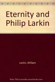 Eternity and Philip Larkin