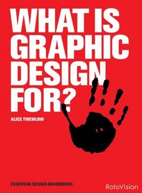 What is Graphic Design For? (Essential Design Handbook)