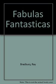 Fabulas Fantasticas (Spanish Edition)