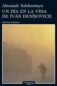 Un dia en la vida de Ivan Denisovich (Coleccion Andanzas) (Spanish Edition)