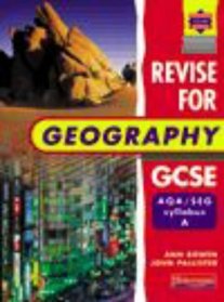 Revise for Geography GCSE: AQA/SEG Syllabus A