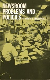 Newsroom Problems and Policies