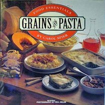 Food Essential Series: Grains & Pasta