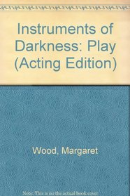 Instruments of Darkness: Play (Acting Edition)