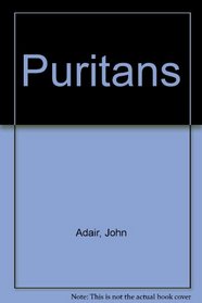 Puritans: Religion and politics in seventeenth-century England and America