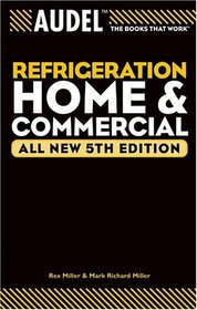 Audel Refrigeration Home and Commercial (Audel Technical Trades Series)