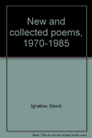 New and collected poems, 1970-1985