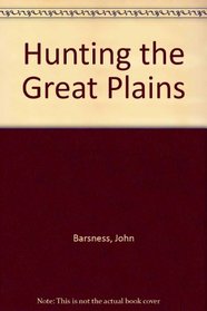 Hunting the Great Plains