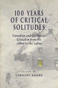 One Hundred Years of Critical Solitudes