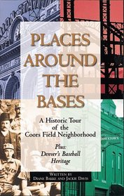 Places Around the Bases: A Historic Tour of the Coors Field Neighbor