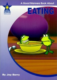 Eating: A Good Manners Book About (Living Skills)