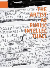 The Artist as Public Intellectual (Publications of the Academy of Fine Arts Vienna)