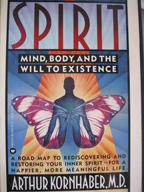 Spirit: Mind, Body and the Will to Existence