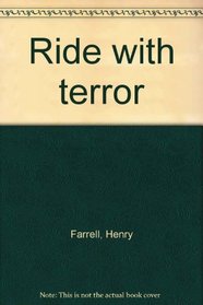 Ride with terror