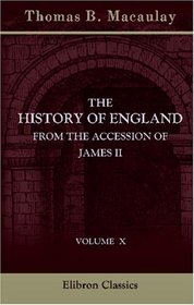 The History of England from the Accession of James II: Volume 10