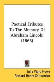 Poetical Tributes To The Memory Of Abraham Lincoln (1865)