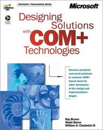 Designing Solutions With Com + Technologies