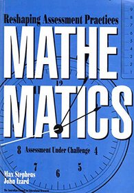 Reshaping Assessment Practices: Assessment in the Mathematical Sciences Under Challenge