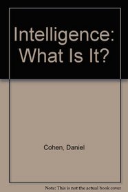Intelligence: What Is It?