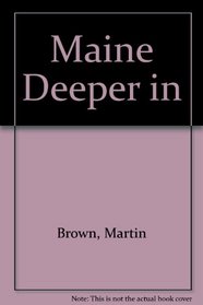 Maine Deeper in