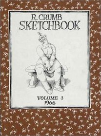 R. Crumb Sketchbook vol. 3: 1966 (R. Crumb Sketchbooks (Paperback))
