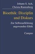 Bioethik: Disziplin und Diskurs. Zur Selbstaufklrung angewandter Ethik.