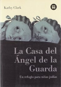 La Casa del Angel de la Guarda: Un refugio para ninas judias (Bambu Vivencias) (Spanish Edition)