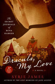 Dracula, My Love  The Secret Journals of Mina Harker