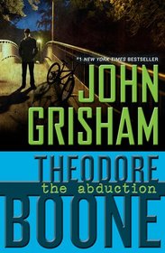 The Abduction (Theodore Boone, Bk 2)
