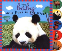 Baby Sparkle: Who Lives In The Wild (Priddy Bicknell Big Ideas for Little People)