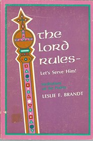 The Lord rules--let's serve Him;: Meditations on the Psalms