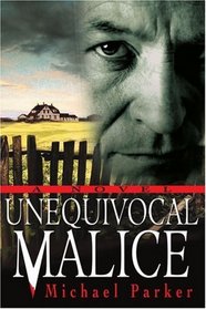 Unequivocal Malice: A Novel
