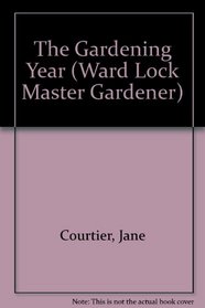 The Gardening Year (Ward Lock Master Gardener)