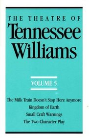 The Theatre of Tennessee Williams: The Milk Train Doesn't Stop Here Anymore/Kingdom of Earth (Theatre of Tennessee Williams)