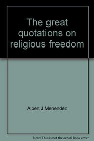 The great quotations on religious freedom