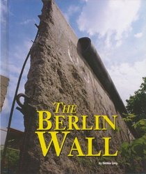 The Berlin Wall (Building World Landmarks)