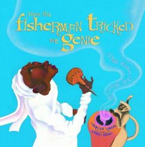 How the Fisherman Tricked the Genie