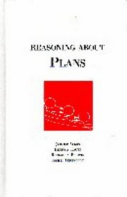 Reasoning About Plans (Morgan Kaufmann Series in Representation and Reasoning)