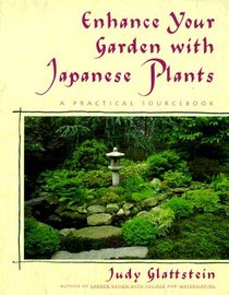 Enhance Your Garden With Japanese Plants: A Practical Sourcebook