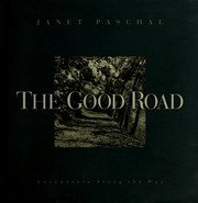 The Good Road: A Book About My Journey With God and the People He Used to Touch My Life