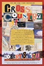 Cross Country: Fifteen Years and 90,000 Miles on the Roads and Interstates of America with Lewis and Clark, a lot of bad motels, a moving van, Emily Post, ... kids, and enough coffee to kill an elephant