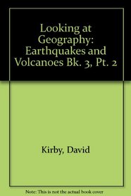 Looking at Geography: Earthquakes and Volcanoes Bk. 3, Pt. 2