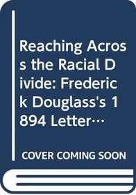 Reaching Across the Racial Divide: Frederick Douglass's 1894 Letter to Benjamin F. Auld