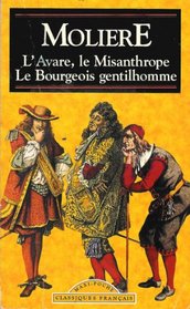 L'Avare; Le Misanthrope; Bourgeois Gentilhomme (Classiques Francais)