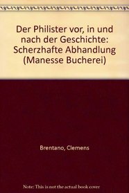 Der Philister vor, in und nach der Geschichte: Scherzhafte Abhandlung (Manesse Bucherei) (German Edition)