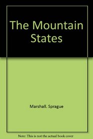 The Mountain States: Arizona, Colorado, Idaho, Montana, Nevada, New Mexico, Utah, Wyoming,