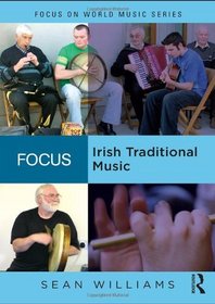 Focus: Irish Traditional Music (Focus on World Music)