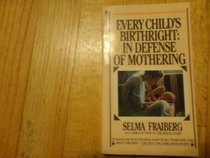 Every child's birthright: In defense of mothering
