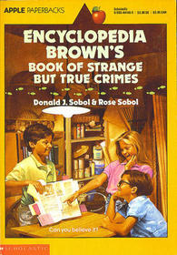 Encyclopedia Brown's Book of Strange but True Crimes