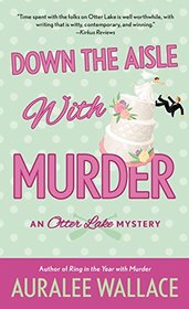 Down the Aisle with Murder (Otter Lake, Bk 5)